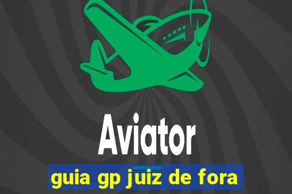 guia gp juiz de fora
